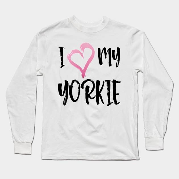 I Heart My Yorkie! Especially for Yorkshire Terrier Dog Lovers! Long Sleeve T-Shirt by rs-designs